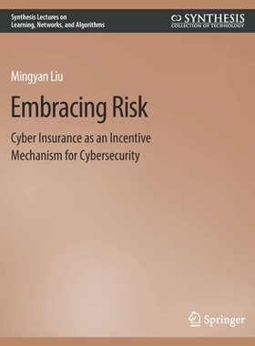 预订 Embracing Risk: Cyber Insurance as an Incentive Mechanism for Cybersecurity