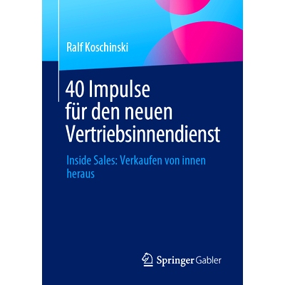 预订 40 Impulse für den neuen Vertriebsinnendienst: Inside Sales: Verkaufen von innen heraus: 9783658445805