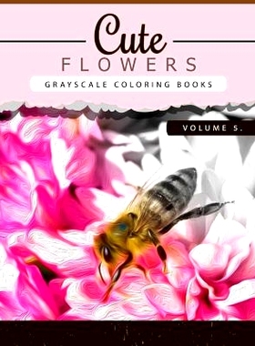 预订 Cute Flowers Volume 5: Grayscale coloring books for adults Anti-Stress Art Therapy for Busy People (Adult Coloring