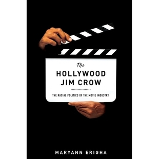 Crow The Jim 黑人：电影业 9781479886647 预订 好莱坞 Racial Hollywood Movie the Politics 种族政治 Industry