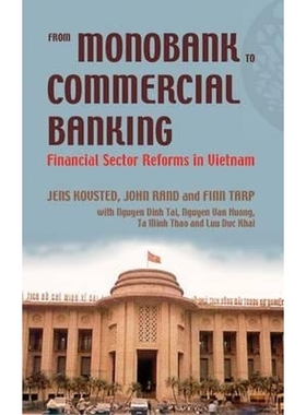 预订 From Monobank to Commercial Banking: Financial Sector Reforms in Vietnam 从单一银行到商业银行：越南金融业改革: 9788