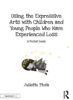 【预订】Using the Expressive Arts with Children and Young People who Have Experienced Loss