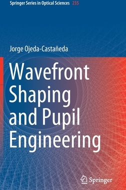 【预订】Wavefront Shaping and Pupil Engineering 9783662638002