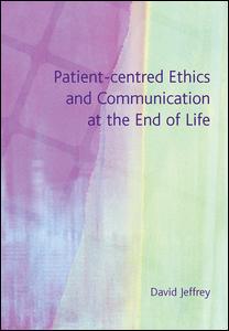 【预订】Patient-Centred Ethics and Communication at the End of Life