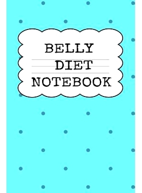 预订 Belly Diet Notebook: Weigh Loss Note Book For Writing Down Your Goals, Priority List, Notes, Progress, Success Quot