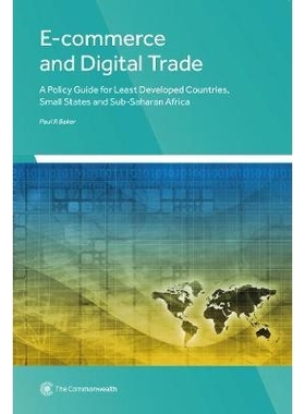 预订 E-commerce and Digital Trade: A Policy Guide for Least Developed Countries, Small States and Sub-Saharan Africa 电