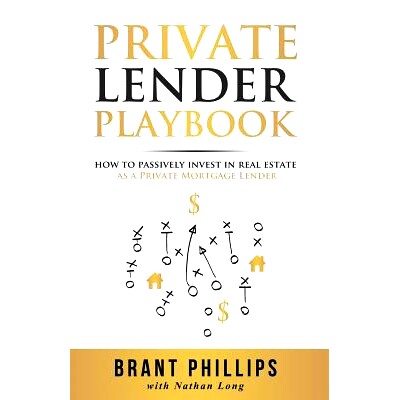 预订 Private Lender Playbook: How to Passively Invest in Real Estate as a Private Mortgage Lender: 9781946694188