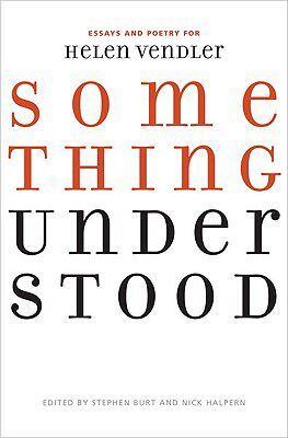 【预售】Something Understood: Essays and Poetry for Helen Vendler