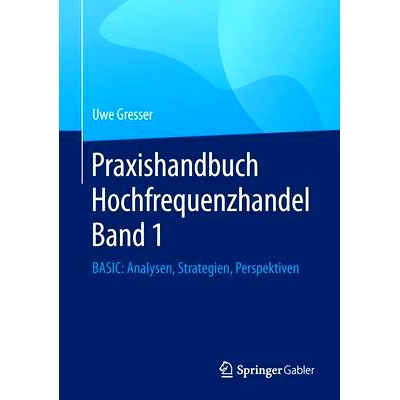 预订 Praxishandbuch Hochfrequenzhandel Band 1: BASIC: Analysen, Strategien, Perspektiven: 9783658049348