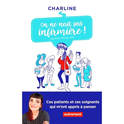 预订 On ne naît pas infirmière ! : ces patients et ces soignants qui m’ont appris à panser 你不是天生的护士！ ：这些