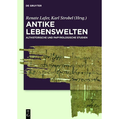 预订 Antike Lebenswelten: Althistorische und papyrologische Studien: 9783110359411