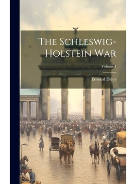 预订 The Schleswig-holstein War; Volume 1: 9781020978654