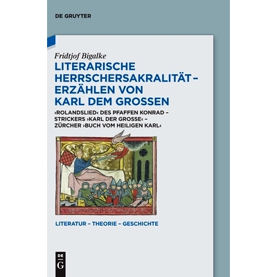 预订 Literarische Herrschersakralität – Erzählen von Karl dem Großen: Rolandslied des Pfaffen Konrad – Strickers Ka