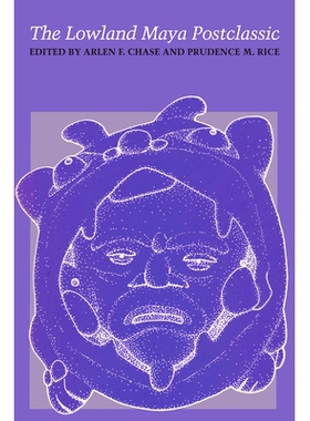 预订 The Lowland Maya Postclassic: 9781477302583