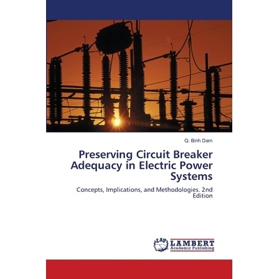 预订 Preserving Circuit Breaker Adequacy in Electric Power Systems 电力系统中断路器容量的保护: 9786208483173