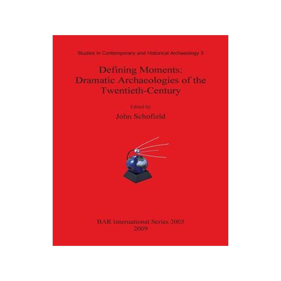 [预订]Defining Moments: Dramatic Archaeologies of the Twentieth-Century 9781407305813