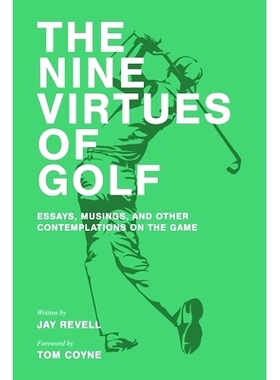 预订 The Nine Virtues of Golf: Essays, Musings, and Other Contemplations On the Game: 9781081385941