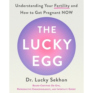 预订 The Lucky Egg: Understanding Your Fertility and How to Get Pregnant Now 9781250408716