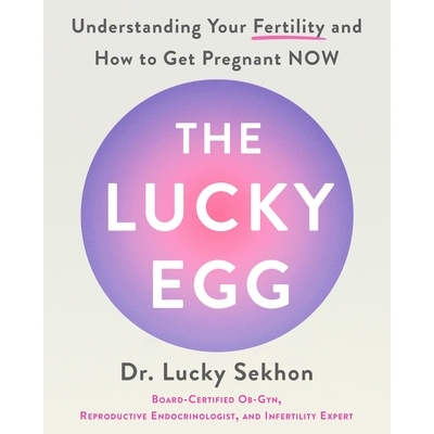 预订 The Lucky Egg: Understanding Your Fertility and How to Get Pregnant Now 9781250408716