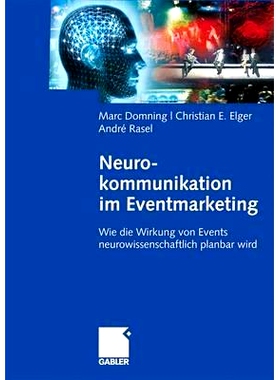 预订 Neurokommunikation im Eventmarketing: Wie die Wirkung von Events neurowissenschaftlich planbar wird 事件营销中的神