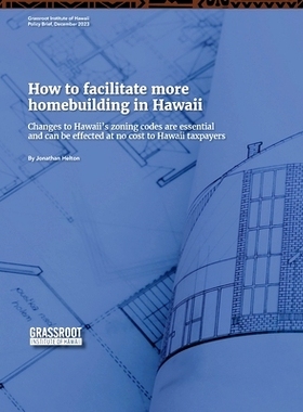 预订 How to facilitate more homebuilding in Hawaii: Changes to Hawaii’s zoning codes are essential and can be effected