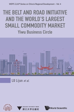 【预订】Belt and Road Initiative and the World’s Largest Small Commodity Market, The