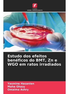 预订 Estudo dos efeitos benéficos do BMT, Zn e WGO em ratos irradiados: 9786209443350
