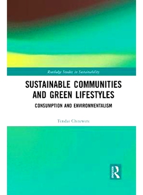 预订 Sustainable Communities and Green Lifestyles: Consumption and Environmentalism: 9780367192921