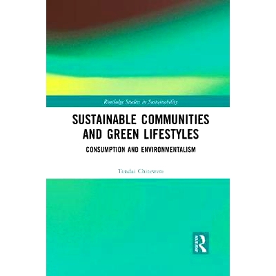 预订 Sustainable Communities and Green Lifestyles: Consumption and Environmentalism: 9780367192921