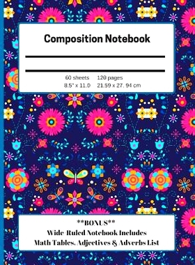 预订 Composition Notebook: Wide-Ruled BONUS Math Charts & List of Adverbs & Adjectives Large Size for Homeschool, Elemen