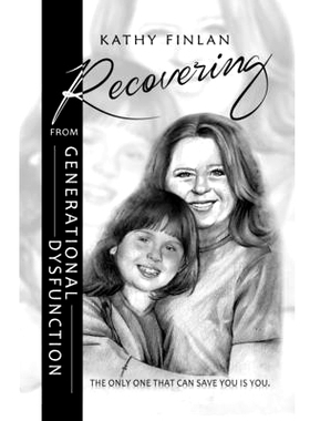预订 Recovering FROM GENERATIONAL DYSFUNCTION: The Only One That Can Save You Is You.: 9798368218212
