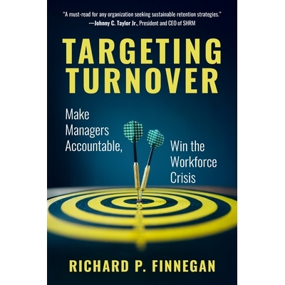 预订 Targeting Turnover: Make Managers Accountable, Win the Workforce Crisis 瞄准营业额: 9798890570840