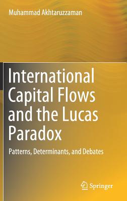 【预订】International Capital Flows and the Lucas Paradox: Patterns, Determinants, and Debates