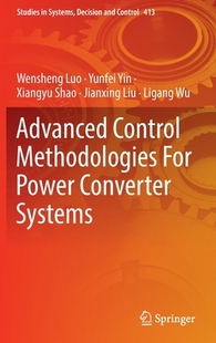 【预订】Advanced Control Methodologies For Power Converter Systems 9783030942885