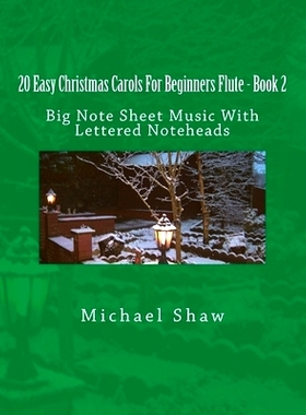 预订 20 Easy Christmas Carols For Beginners Flute - Book 2: Big Note Sheet Music With Lettered Noteheads: 9781539116721