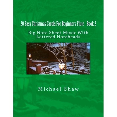 预订 20 Easy Christmas Carols For Beginners Flute - Book 2: Big Note Sheet Music With Lettered Noteheads: 9781539116721
