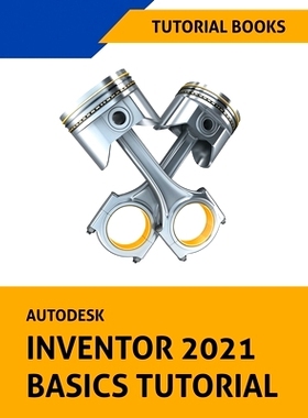 预订 Autodesk Inventor 2021 Basics Tutorial: 9781393562139