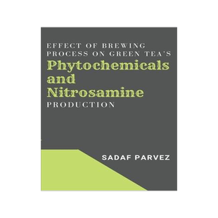 [预订]Effect of Brewing Process on Green Tea’s Phytochemicals and Nitrosamine Production 9783965114739