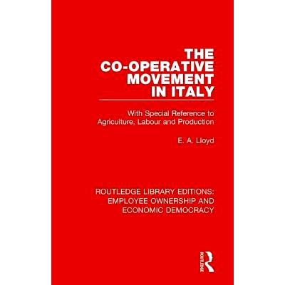 预订 The Co-operative Movement in Italy: With Special Reference to Agriculture, Labour and Production 意大利的合作运动：