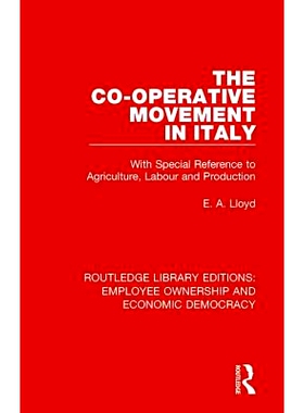 预订 The Co-operative Movement in Italy: With Special Reference to Agriculture, Labour and Production 意大利的合作运动：