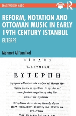 [预订]Reform, Notation and Ottoman music in Early 19th Century Istanbul