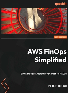 预订 AWS FinOps Simplified: Eliminate cloud waste through practical FinOps