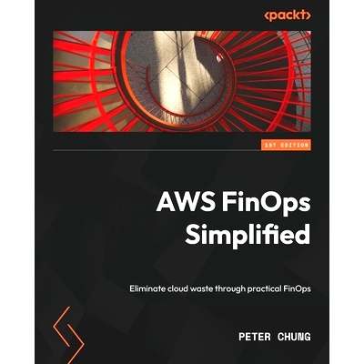 预订 AWS FinOps Simplified: Eliminate cloud waste through practical FinOps