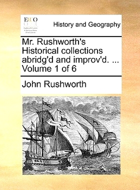 预订 Mr. Rushworth’s Historical collections abridg’d and improv’d. ... Volume 1 of 6: 9781140726661