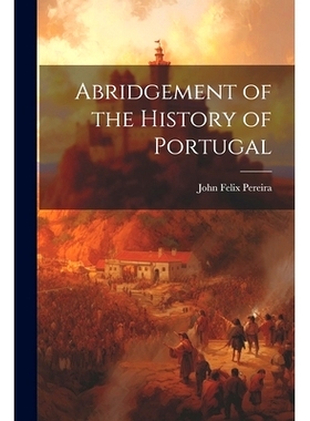 预订 Abridgement of the History of Portugal: 9781022000223