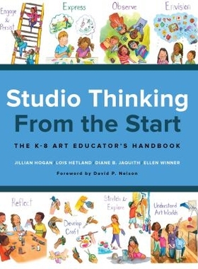 预订 Studio Thinking from the Start: The K–8 Art Educator’s Handbook 工作室思考从一开始：K-8艺术教育者手册: 9780807759
