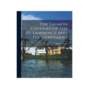 [预订]The Salmon Fisheries of the St. Lawrence and Its Tributaries [microform] 9781014996886
