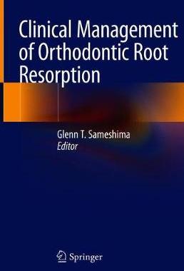 【预订】Clinical Management of Orthodontic Root Resorption 9783030587055
