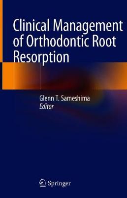 【预订】Clinical Management of Orthodontic Root Resorption 9783030587055