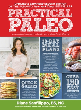 预订 Practical Paleo, 2nd Edition (Updated and Expanded): A Customized Approach to Health and a Whole-Foods Lifestyle: 9